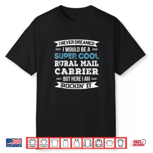 Rural Mail Carrier Shirt Funny Appreciation Gift T Shirt