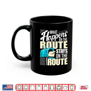 Mug What Happens on the Route Mailman Postman Mail Carrier Shirt