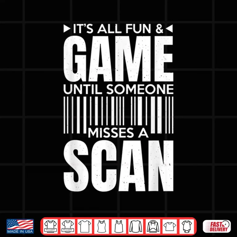 Design Its All Fun and Games Until Someone Misses a Scan Mailman Shirt
