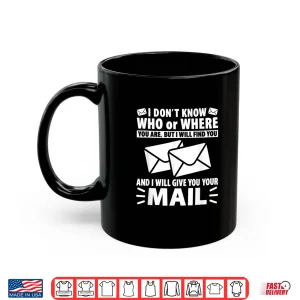 Mug Mail Funny Mailman Mail Carrier Postal Worker Shirt