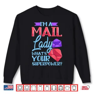 Sweatshirt Mail Lady Postal Worker Mail Carrier Gift Shirt