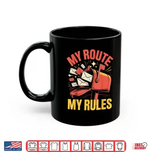 Mug My Route My Rules Mail Carrier Funny Postal Worker Shirt