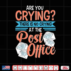 Design Postal Worker Gift Funny Are You Crying Mail Carrier Mailman Shirt