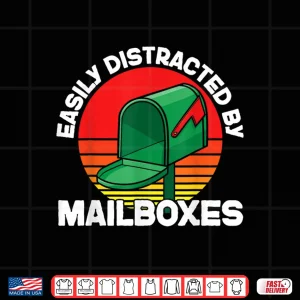 Design Postman Mailman Easily Distracted by Mailboxes Shirt