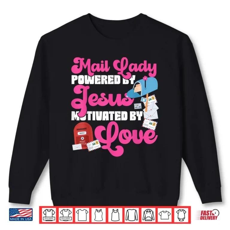 Sweatshirt Postman Mailman Jesus Faith Christian Mail Lady Powered By Shirt