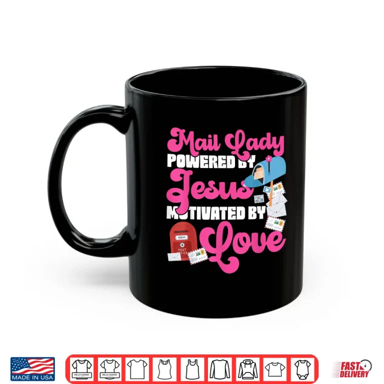 Mug Postman Mailman Jesus Faith Christian Mail Lady Powered By Shirt