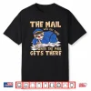 Sloth Mail Gets There Funny Postal Worker Mail Carrier Shirt