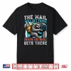 The Mail Will Get There Shirt Funny Sloth Postal Worker Shirt