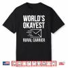 Worlds Okayest Rural Carrier Letter Rural Carrier Mail Shirt