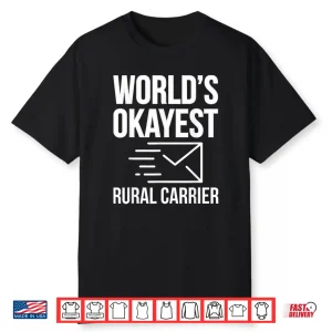 Worlds Okayest Rural Carrier Letter Rural Carrier Mail Shirt