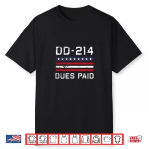 Dd 214 Dues Paid Us Military Veteran Alumni Served Flag Shirt