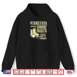 Hoodie My Sibling Wears Combat Boots Proud Military Family Gift Shirt
