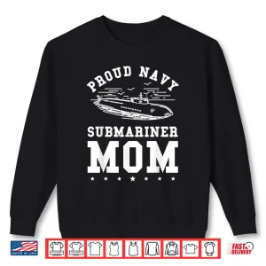 Sweatshirt Proud Navy Submariner Parent Military Navy Submariner Shirt