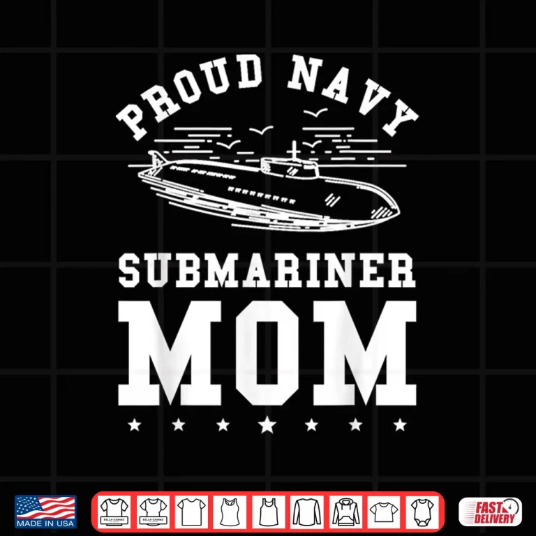 Design Proud Navy Submariner Parent Military Navy Submariner Shirt