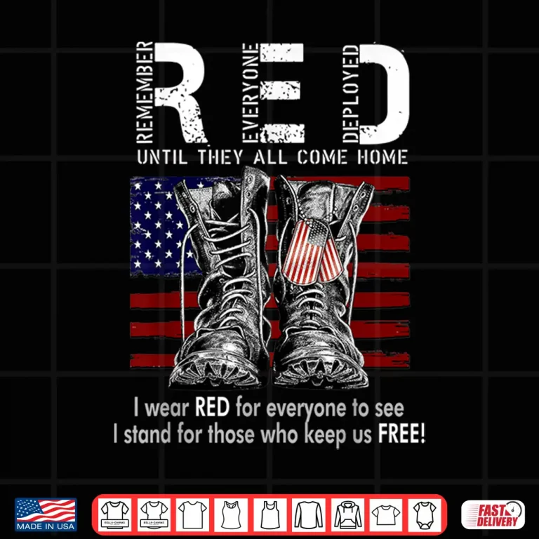 Design RED Friday Military Remember Everyone Deployed Shirt