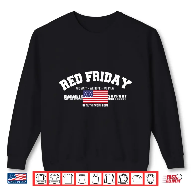 Sweatshirt Support Our Troops US Flag Red Friday Military Shirt