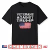 Veterans Against Trump Tee Military Vets Against Trump Shirt
