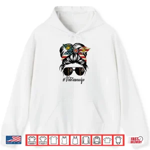 Hoodie Veteran Spouse Military Patriotic Messy Bun Hair Shirt