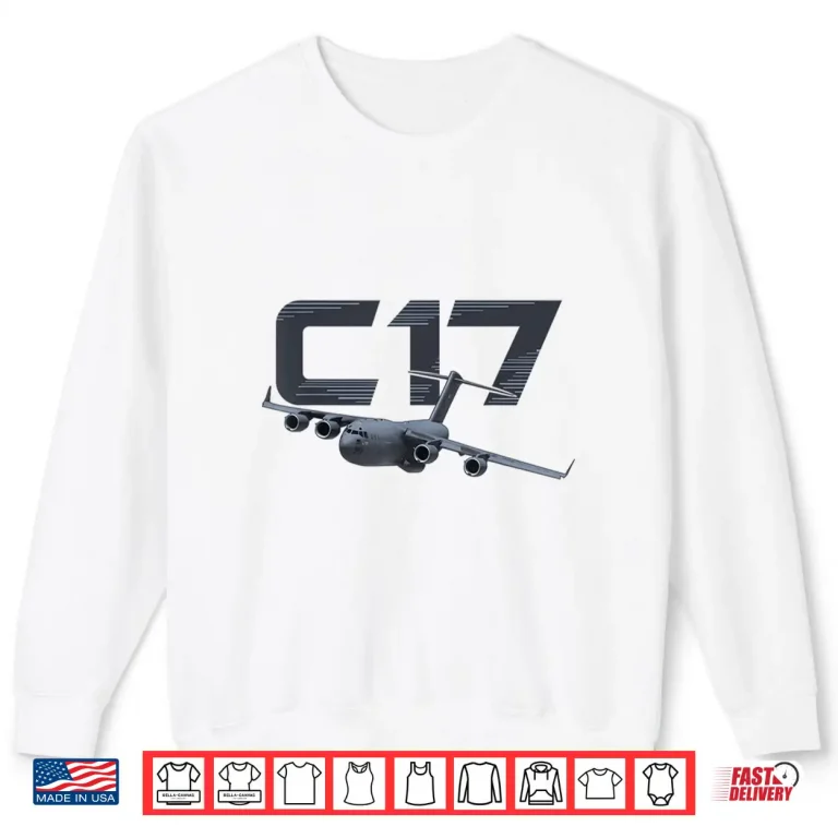 Sweatshirt C 17 Globemaster US Military Aircraft Shirt