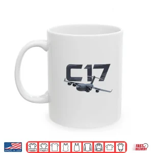 Mug C 17 Globemaster US Military Aircraft Shirt