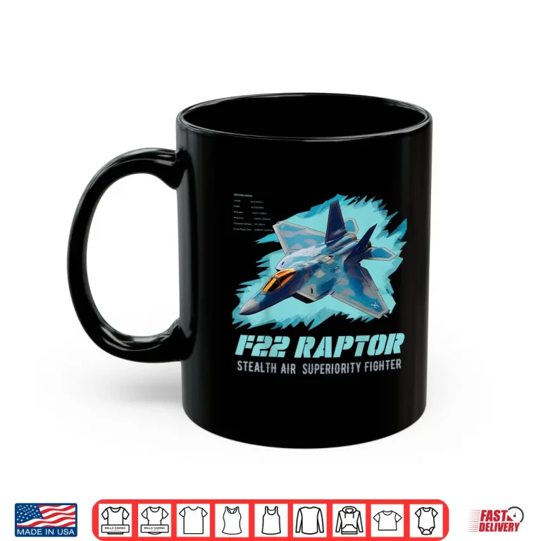 Mug F 22 Raptor Fighter Jet Military Airplane Pilot Veteran Day Shirt