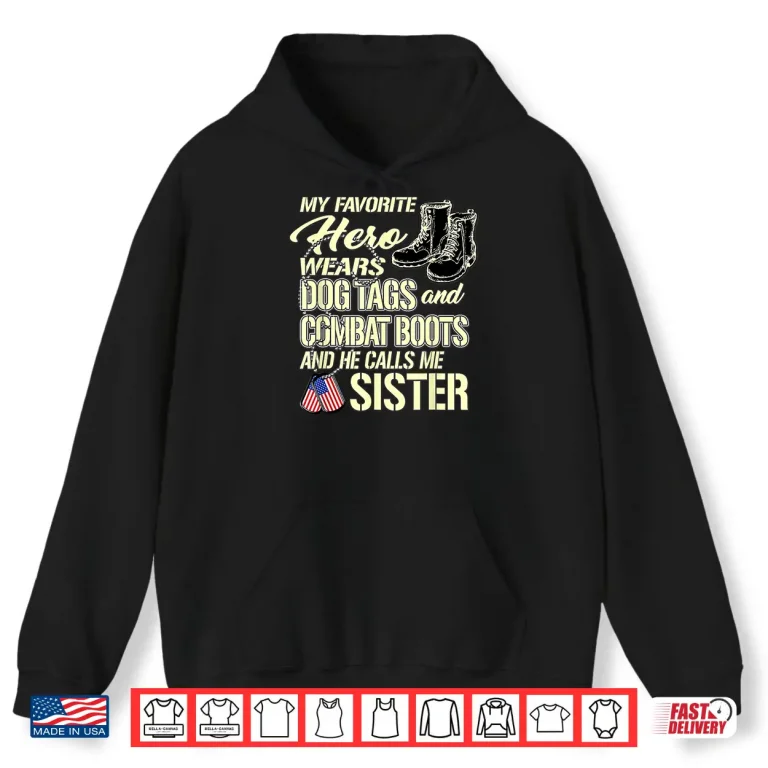 Hoodie Hero Wears Dog Tags Combat Boots Proud Military Sibling Gift Shirt
