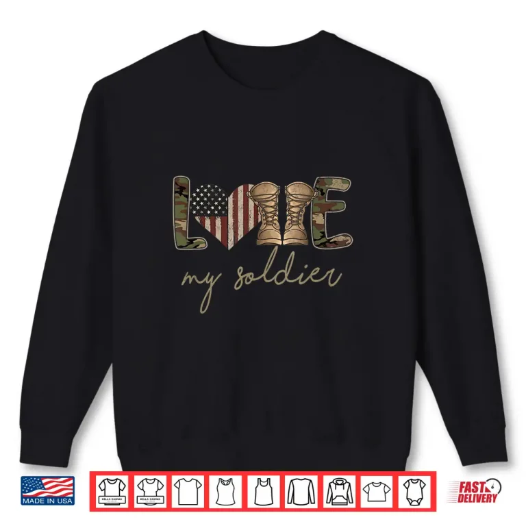 Sweatshirt I Love My Soldier Military Army Spouse USA Camo Flag Shirt