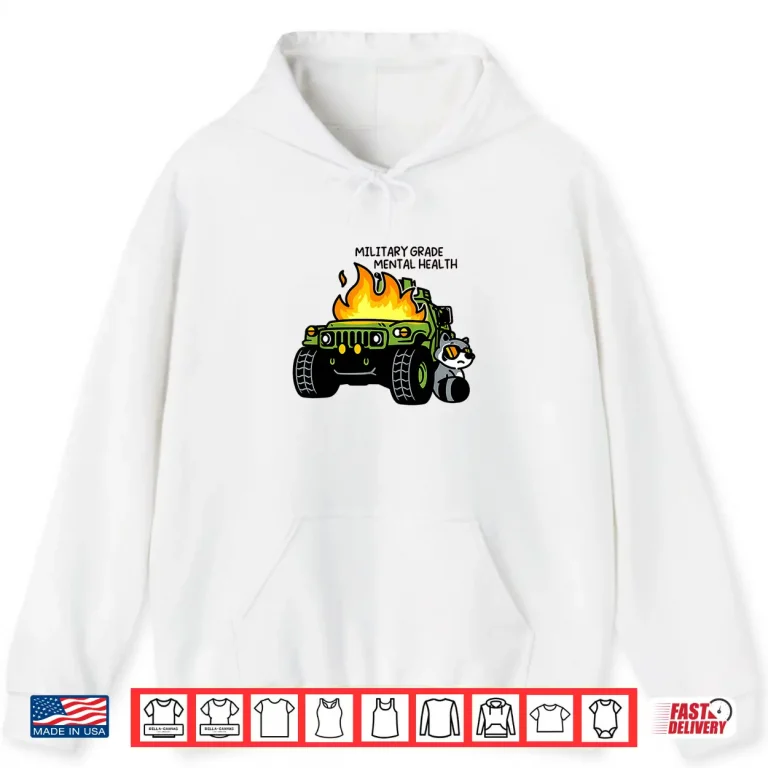 Hoodie Military Grade Mental Health Shirt