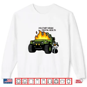 Sweatshirt Military Grade Mental Health Shirt
