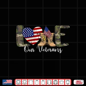 Design Love Our Veterans Day Proud Military American Flag Shirt