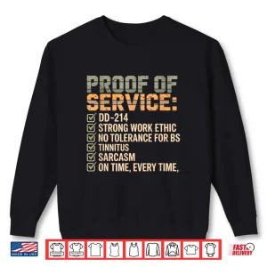 Sweatshirt Proof of Service DD 214 Tinnitus Strong Work Ethic Military Shirt