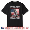 Sorry If My Patriotism Offends You Patriotic Us Flag  Army Shirt