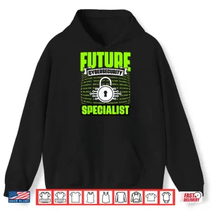 Hoodie Awesome Future Cybersecurity Specialist IT Security Expert Shirt
