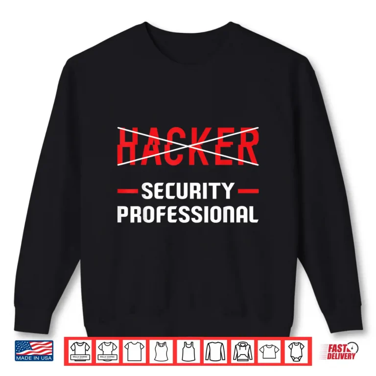 Sweatshirt Cybersecurity Engineer Helpdesk Support Ethical Hacker Shirt