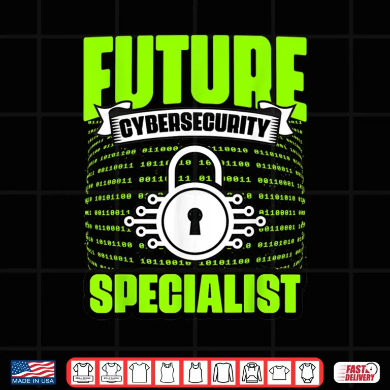 Design Awesome Future Cybersecurity Specialist IT Security Expert Shirt