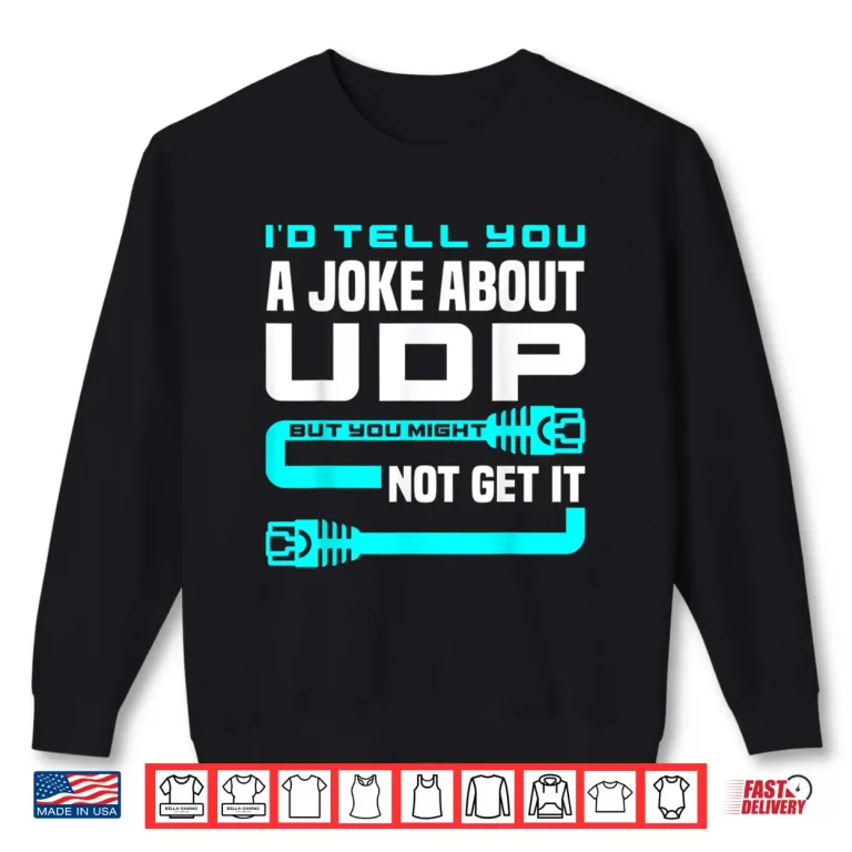 Sweatshirt Cybersecurity Engineer Helpdesk Support IT Admin Quote Shirt