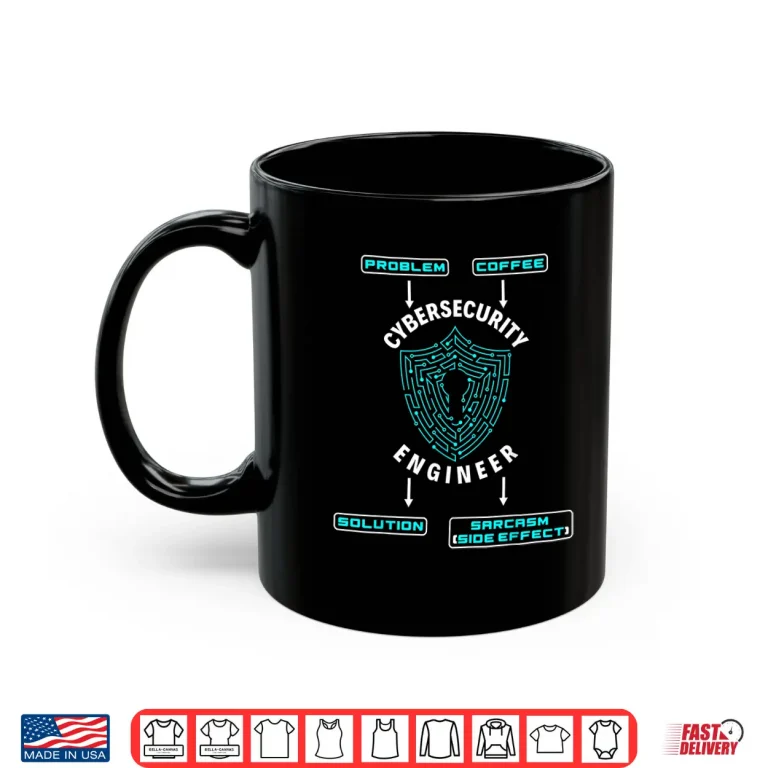 Mug Cybersecurity Engineer Helpdesk Support Funny Geek Quote Shirt