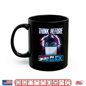Mug Cybersecurity Engineer Think Before You Click Helpdesk Shirt