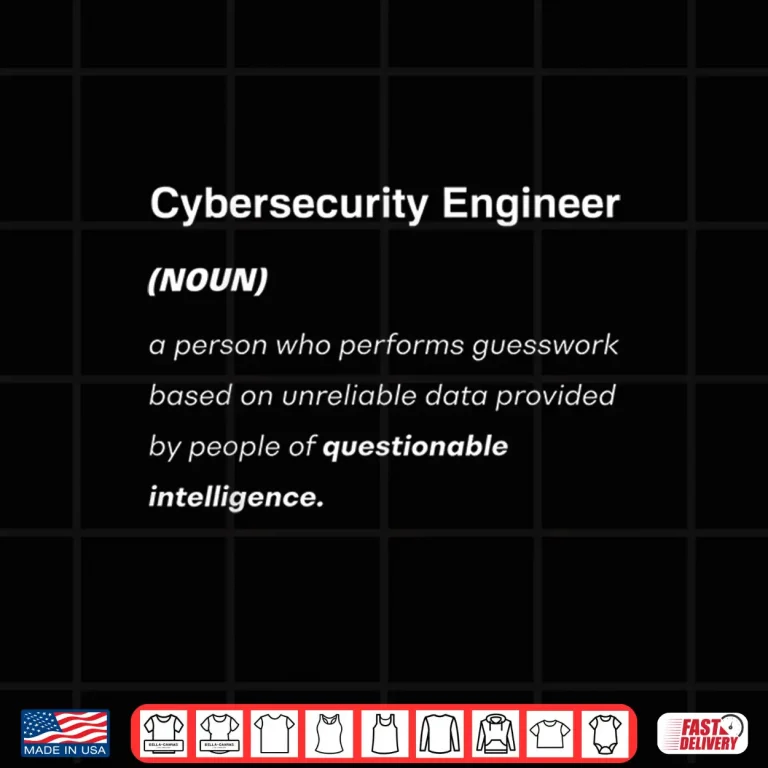 Design Cybersecurity Engineer Helpdesk Support Funny Definition Shirt