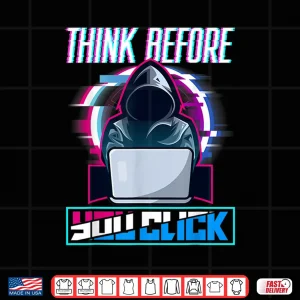 Design Cybersecurity Engineer Think Before You Click Helpdesk Shirt