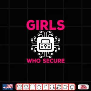 Design Cybersecurity Girls Who Secure Specialist Girl Shirt