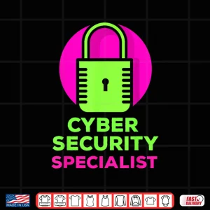 Design Cybersecurity Specialist Hack Hacker Cyber Security Shirt