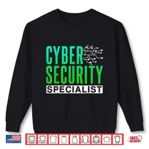 Cybersecurity Specialist Hacking Hacker Cyber Security Shirt