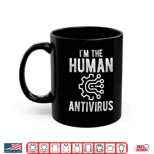 Mug Im The Human Antivirus Cybersecurity Analyst IT Shirt