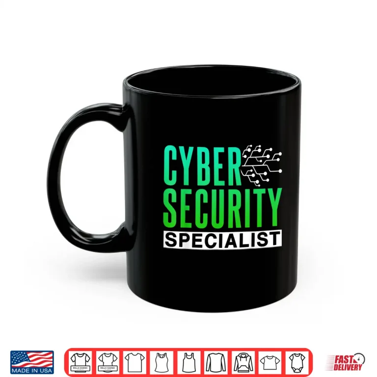 Mug Cybersecurity Specialist Hacking Hacker Cyber Security Shirt