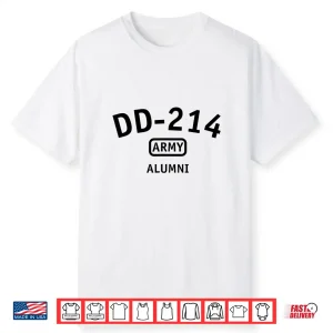 Dd 214 Us Army Alumni Gift Military Veteran Proud Soldier Shirt