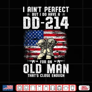 Design I Aint Perfect But I Do Have a DD 214 For a Veteran Shirt