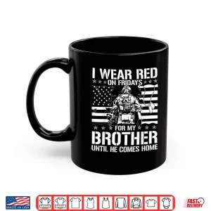 Mug I Wear Red on Fridays For My Sibling American Flag Military Shirt