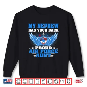 Sweatshirt My Nephew Has Your Back Proud Air Force Aunt Military Auntie Shirt