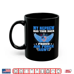 Mug My Nephew Has Your Back Proud Air Force Aunt Military Auntie Shirt